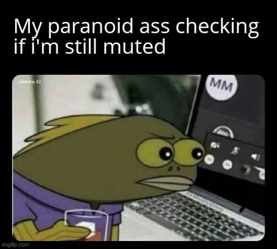 I also gotta check if the camera is off too. | image tagged in new meme,spongebob | made w/ Imgflip meme maker