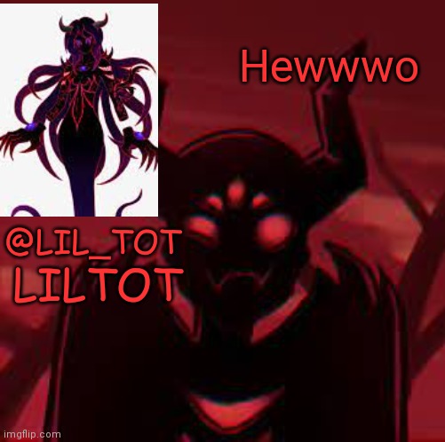 Lil_Tot Temp | Hewwwo | image tagged in lil_tot temp | made w/ Imgflip meme maker