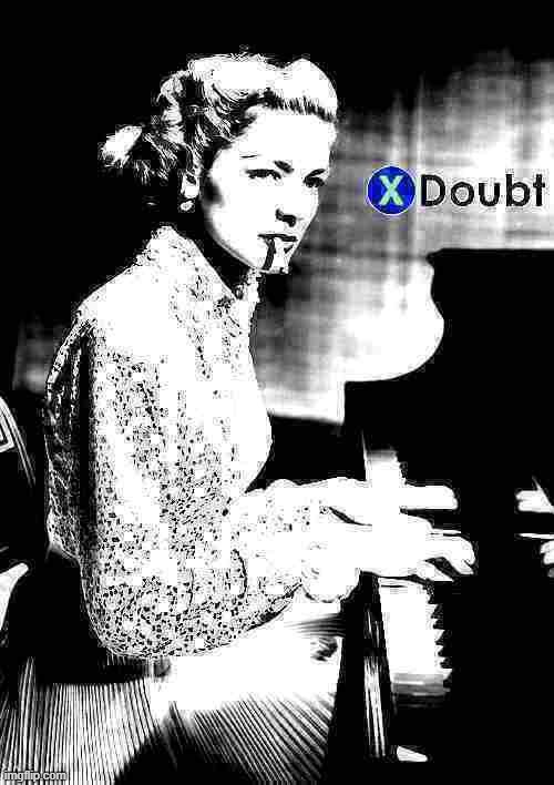 X doubt Lauren Bacall piano | image tagged in x doubt lauren bacall piano deep-fried 2,actress,la noire press x to doubt,l a noire press x to doubt,doubt,piano | made w/ Imgflip meme maker