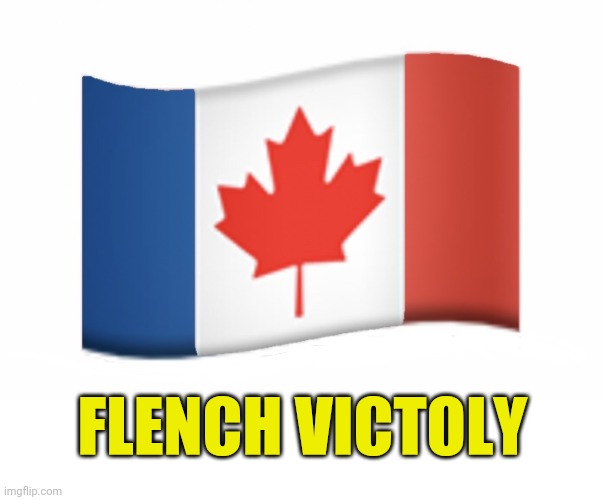 iFlench Victoly! | FLENCH VICTOLY | image tagged in flench victoly | made w/ Imgflip meme maker