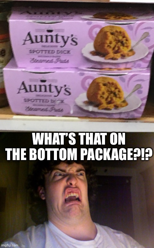 I’m mortified. | WHAT’S THAT ON THE BOTTOM PACKAGE?!? | image tagged in memes,oh no,funny,bruh moment | made w/ Imgflip meme maker