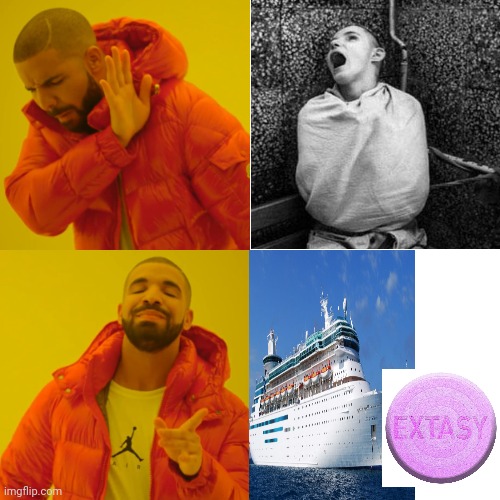 -Crying see. | image tagged in memes,drake hotline bling,cruise ship,hard to swallow pills,asylum,collage | made w/ Imgflip meme maker