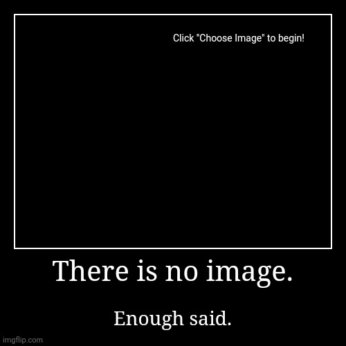 image tagged in funny,demotivationals | made w/ Imgflip demotivational maker