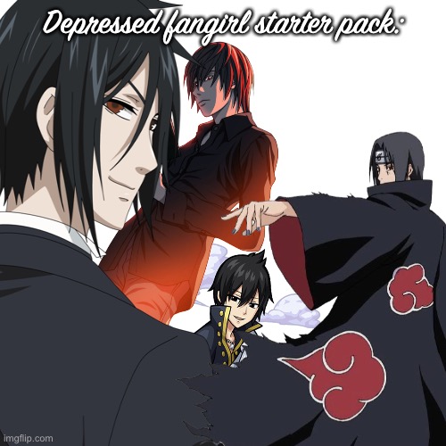 Depressed Fangirl Starter Pack Meme | Depressed fangirl starter pack: | image tagged in fairy tail meme,death note,memes,anime meme,black butler,naruto | made w/ Imgflip meme maker