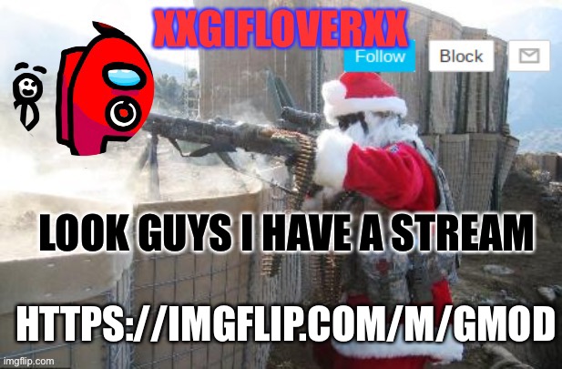 https://imgflip.com/m/Gmod | LOOK GUYS I HAVE A STREAM; HTTPS://IMGFLIP.COM/M/GMOD | image tagged in xxgifloverxx announcement template | made w/ Imgflip meme maker