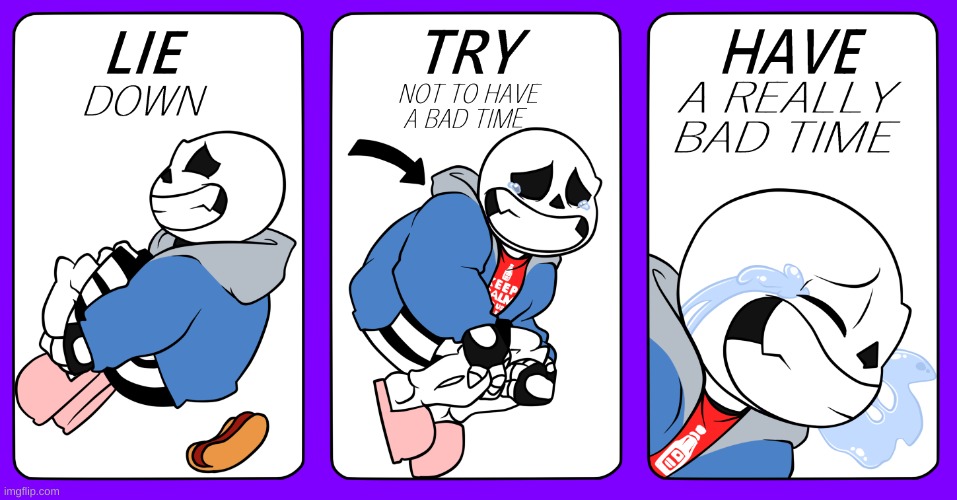 hits a bit close to home | image tagged in memes,funny,sans,undertale,bruh | made w/ Imgflip meme maker