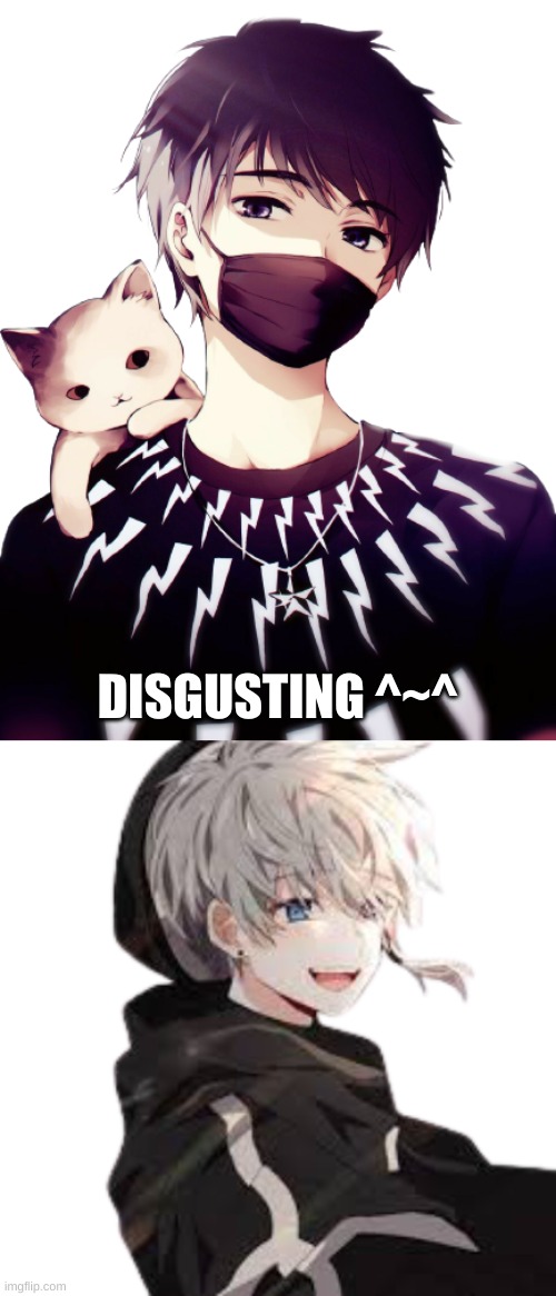 DISGUSTING ^~^ | made w/ Imgflip meme maker