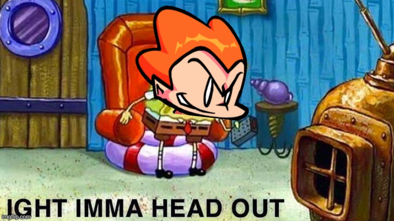 Aight ima head out | image tagged in aight ima head out | made w/ Imgflip meme maker