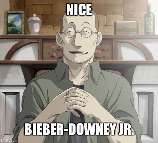 Bieber-Downey Jr. | NICE; BIEBER-DOWNEY JR. | image tagged in shou tucker | made w/ Imgflip meme maker