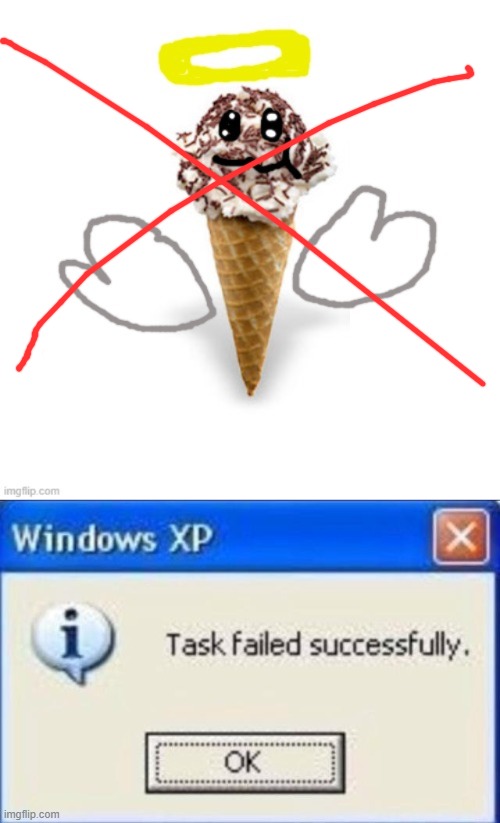 image tagged in supericecream705's brother,task failed successfully | made w/ Imgflip meme maker