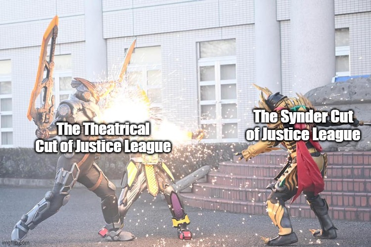 No! We spark! | The Theatrical Cut of Justice League; The Synder Cut of Justice League | image tagged in no we spark | made w/ Imgflip meme maker