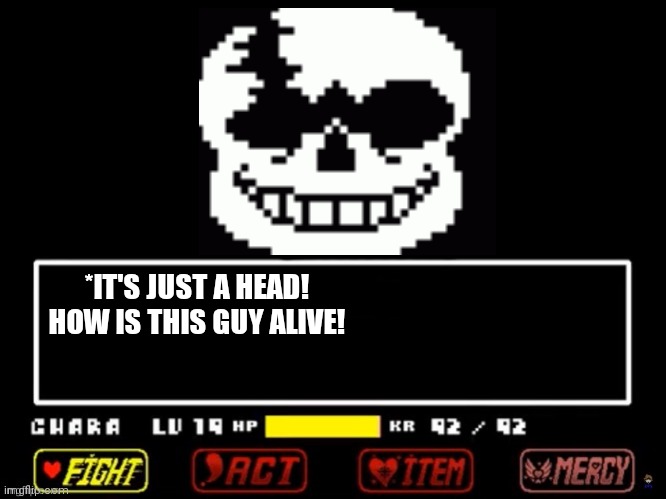 Blank Last Breath Battle | *IT'S JUST A HEAD!
HOW IS THIS GUY ALIVE! | image tagged in blank last breath battle | made w/ Imgflip meme maker