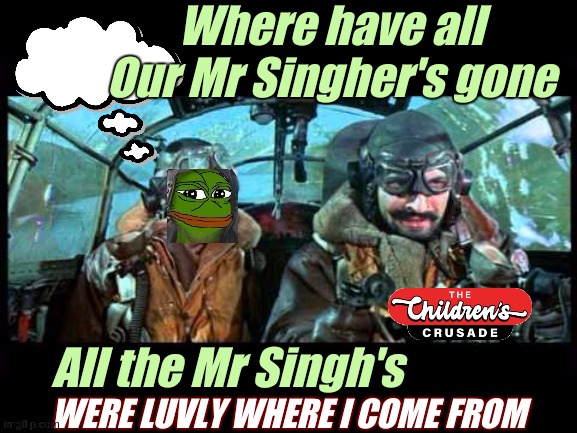 #THESINGH'ER MEN |  Where have all Our Mr Singher's gone; All the Mr Singh's; WERE LUVLY WHERE I COME FROM | image tagged in magic school bus,boardroom meeting suggestion,mr singh,the singh'er'men | made w/ Imgflip meme maker