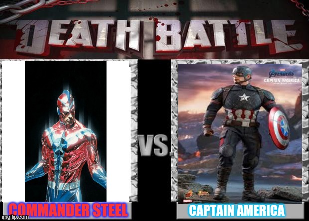 death battle | COMMANDER STEEL; CAPTAIN AMERICA | image tagged in death battle | made w/ Imgflip meme maker