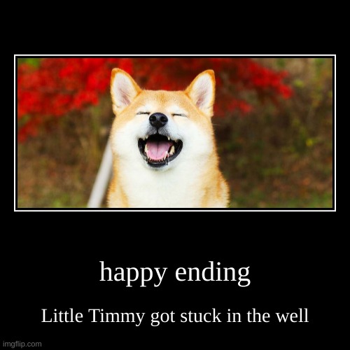 happi doge | image tagged in funny,demotivationals | made w/ Imgflip demotivational maker