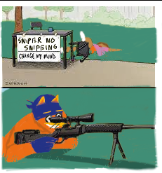sniper no snipeing Meme Template