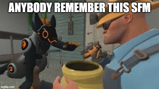 i remember this sfm as one of my favorites |  ANYBODY REMEMBER THIS SFM | made w/ Imgflip meme maker