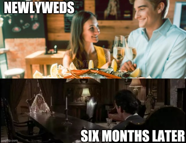 The game of love | NEWLYWEDS; SIX MONTHS LATER | image tagged in marriage,reality | made w/ Imgflip meme maker