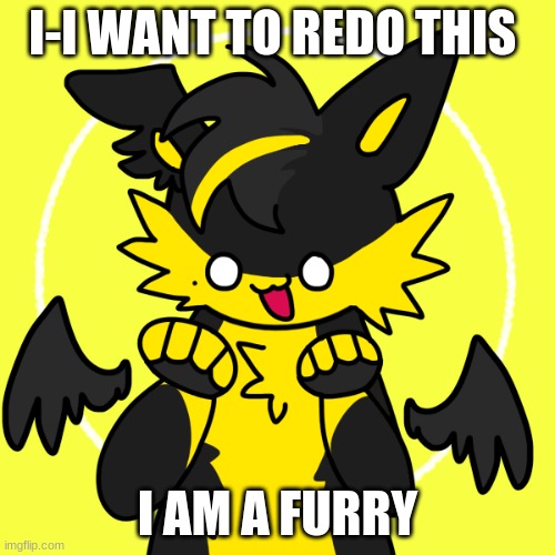 Y-Yes I am and I-I am proud. | I-I WANT TO REDO THIS; I AM A FURRY | image tagged in dio,furry,announcement | made w/ Imgflip meme maker