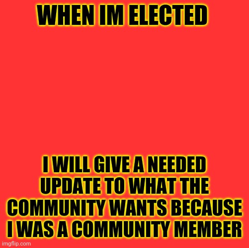 Leap for President | WHEN IM ELECTED; I WILL GIVE A NEEDED UPDATE TO WHAT THE COMMUNITY WANTS BECAUSE I WAS A COMMUNITY MEMBER | image tagged in leaps imgflip presidents template,richardchill24,leapforpresident | made w/ Imgflip meme maker