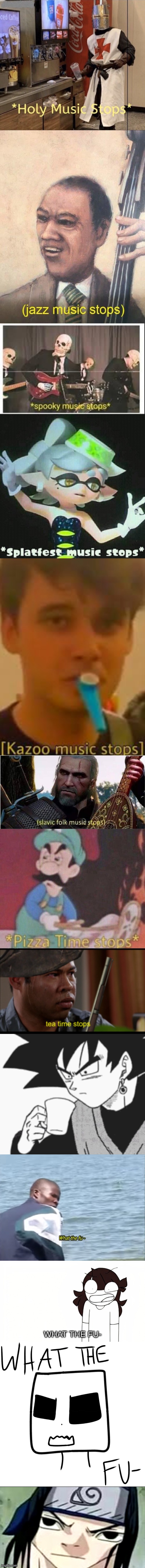 image tagged in holy music stops,jazz music stops,spooky music stops,splatfest music stops,kazoo music stops,slavic folk music stops | made w/ Imgflip meme maker