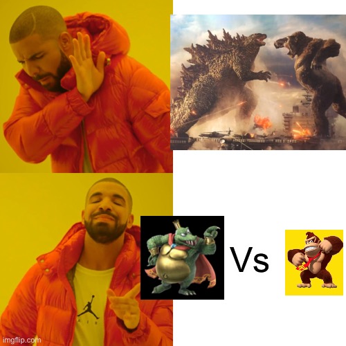 The true Godzilla vs Kong | Vs | image tagged in memes,drake hotline bling | made w/ Imgflip meme maker