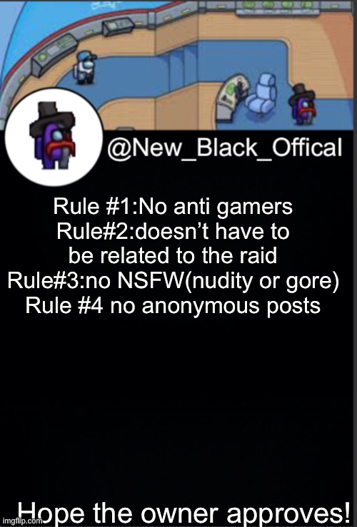 Some idiot tried to post gore | Rule #1:No anti gamers
Rule#2:doesn’t have to be related to the raid
Rule#3:no NSFW(nudity or gore)
Rule #4 no anonymous posts; Hope the owner approves! | image tagged in my template | made w/ Imgflip meme maker