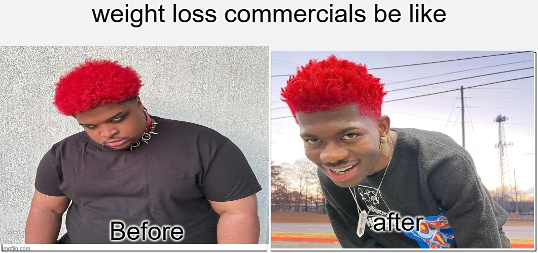 Blank Comic Panel 2x1 Meme | weight loss commercials be like; after; Before | image tagged in memes,blank comic panel 2x1 | made w/ Imgflip meme maker
