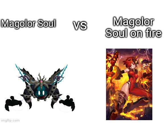 Magolor soul on...fire? | vs; Magolor Soul on fire; Magolor Soul | image tagged in blank white template | made w/ Imgflip meme maker