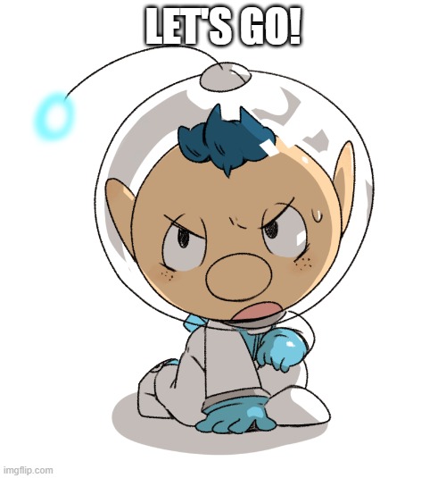 Alph Wants Minecraft | LET'S GO! | image tagged in alph | made w/ Imgflip meme maker
