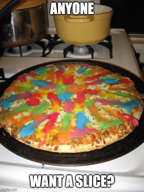 Gummy wormed pizza | ANYONE; WANT A SLICE? | image tagged in gummy worm,pizza,yummy | made w/ Imgflip meme maker