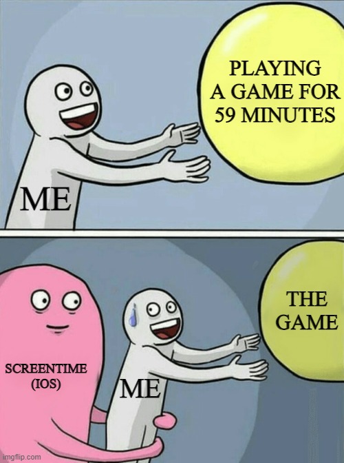 When You Have Restrictions From Your Parents | PLAYING A GAME FOR 59 MINUTES; ME; THE GAME; SCREENTIME (IOS); ME | image tagged in memes,running away balloon,screentime,parents,funny,lol | made w/ Imgflip meme maker