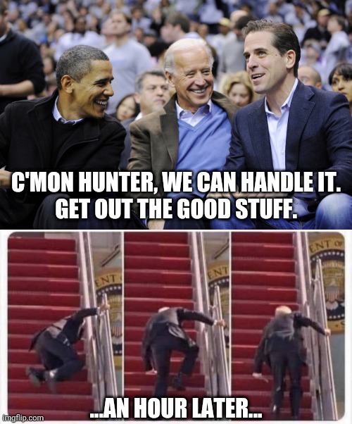 blow your mind | C'MON HUNTER, WE CAN HANDLE IT.
GET OUT THE GOOD STUFF. ...AN HOUR LATER... | image tagged in hunter obama and joe biden | made w/ Imgflip meme maker