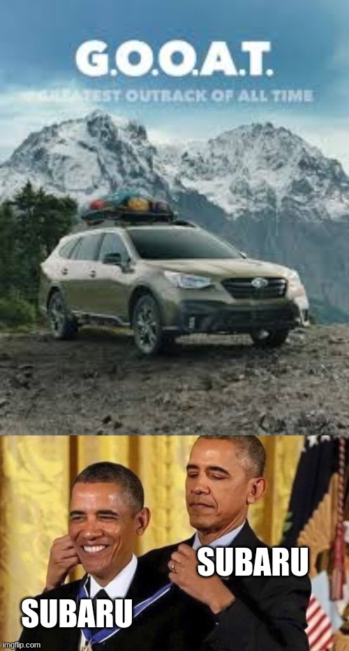 Greatest Outback of all Time | SUBARU; SUBARU | image tagged in obama medal | made w/ Imgflip meme maker