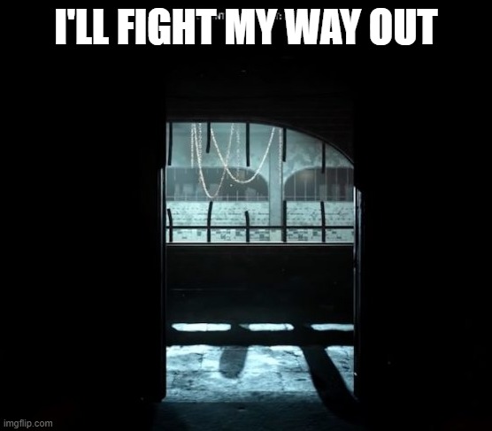 COD Gulag | I'LL FIGHT MY WAY OUT | image tagged in cod gulag | made w/ Imgflip meme maker