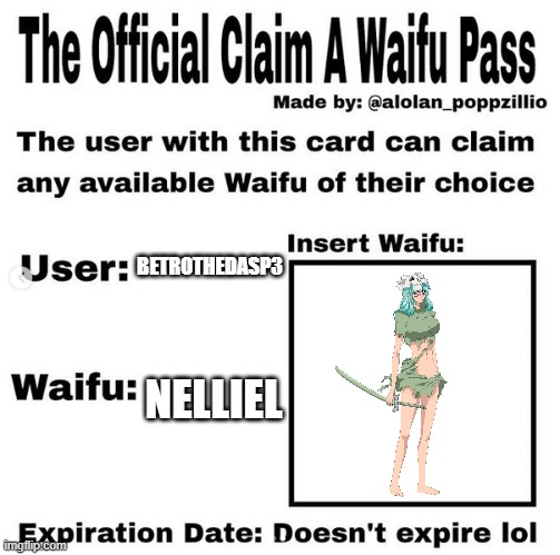 Official claim a waifu pass | BETROTHEDASP3; NELLIEL | image tagged in official claim a waifu pass | made w/ Imgflip meme maker