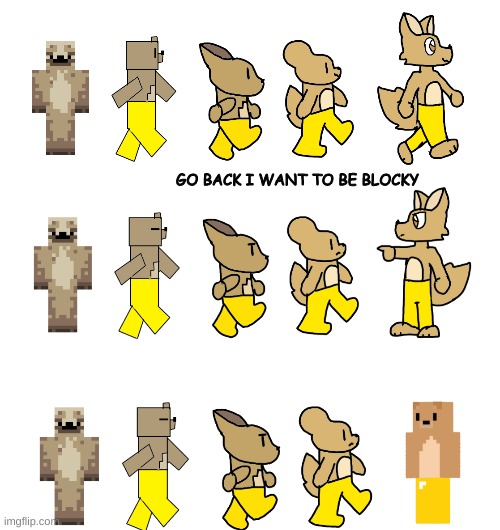 reject furry become blocky | GO BACK I WANT TO BE BLOCKY | made w/ Imgflip meme maker