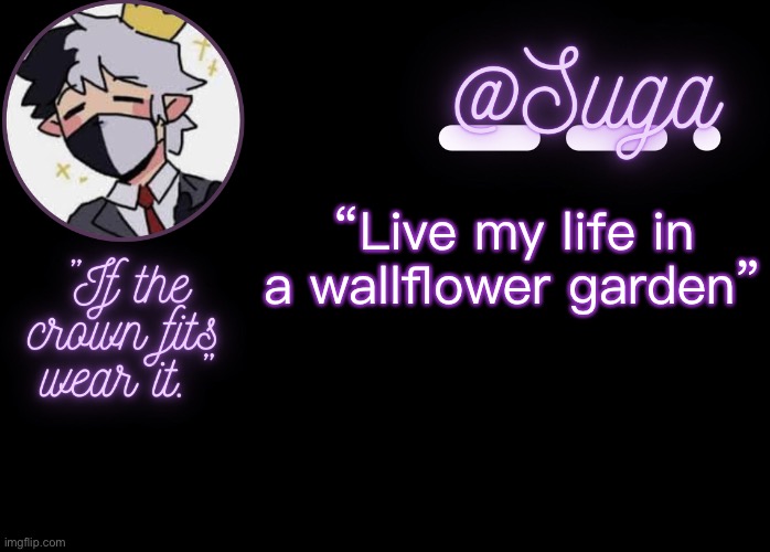 - | “Live my life in a wallflower garden” | image tagged in ranboo | made w/ Imgflip meme maker