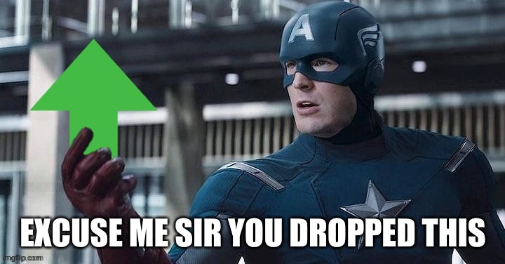 Where did you get this upvote | EXCUSE ME SIR YOU DROPPED THIS | image tagged in where did you get this upvote | made w/ Imgflip meme maker