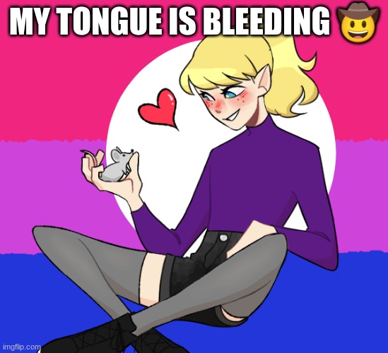 Yachi holding a mouse | MY TONGUE IS BLEEDING 🤠 | image tagged in yachi holding a mouse | made w/ Imgflip meme maker