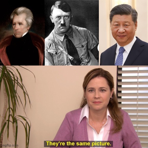 Down with genociders! | image tagged in genocide,andrew jackson,adolf hitler,xi jinping,never again | made w/ Imgflip meme maker