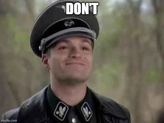 grammar nazi | DON'T | image tagged in grammar nazi | made w/ Imgflip meme maker