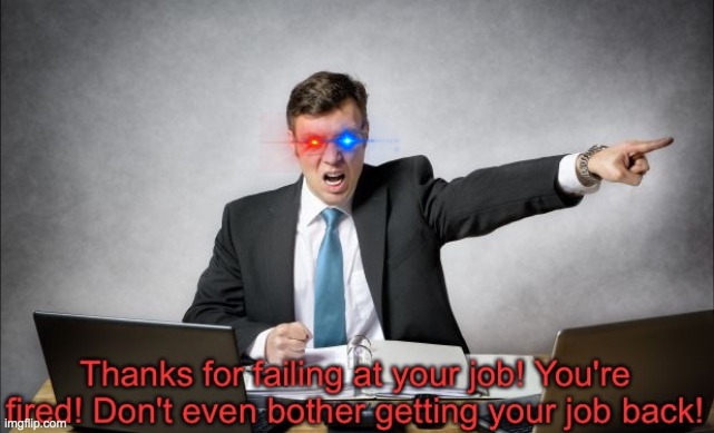 Thanks for failing at your job! | image tagged in thanks for failing at your job | made w/ Imgflip meme maker