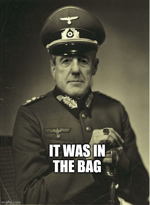 Good Guy Mueller | IT WAS IN
THE BAG | image tagged in good guy mueller | made w/ Imgflip meme maker