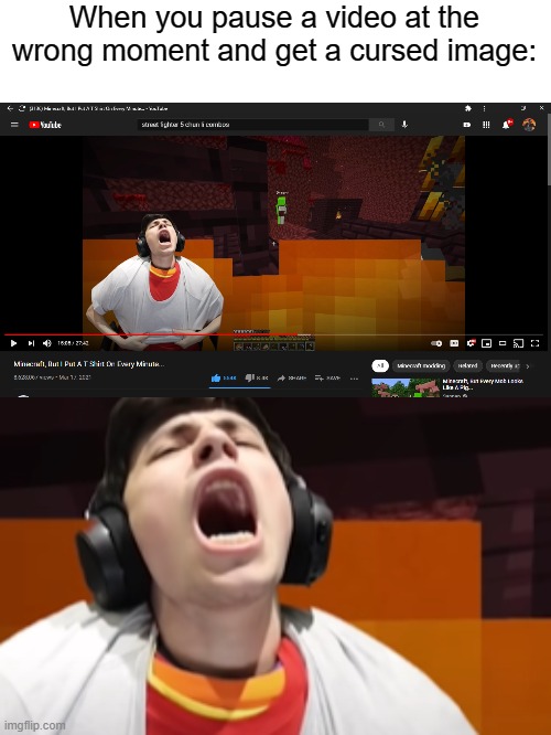 When you pause a video at the wrong moment and get a cursed image: | image tagged in minecraft,georgenotfound,cursed image | made w/ Imgflip meme maker