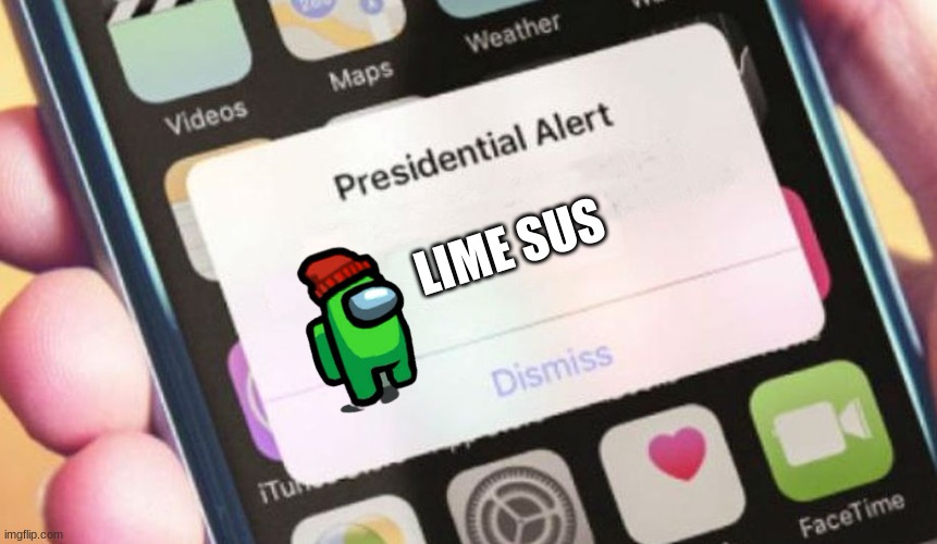 Presidential Alert | LIME SUS | image tagged in memes,presidential alert | made w/ Imgflip meme maker