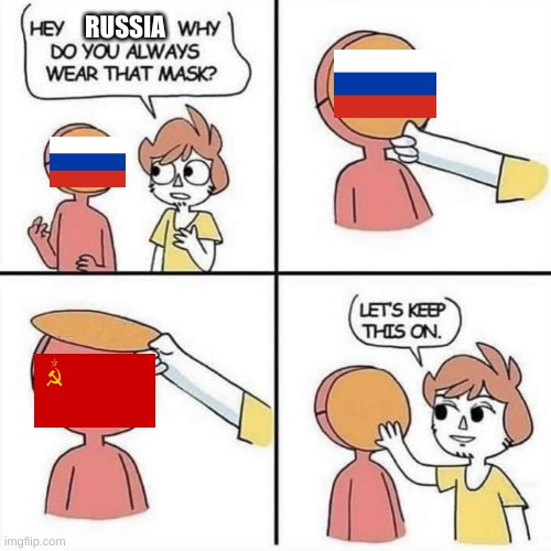 Let's keep the mask on | RUSSIA | image tagged in let's keep the mask on | made w/ Imgflip meme maker