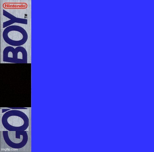 Game Boy | image tagged in game boy,funny,go,boy | made w/ Imgflip meme maker