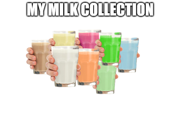 High Quality Collection O' Milk Blank Meme Template