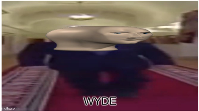 meme man wyde | image tagged in meme man wyde,wide stonkin,putin | made w/ Imgflip meme maker